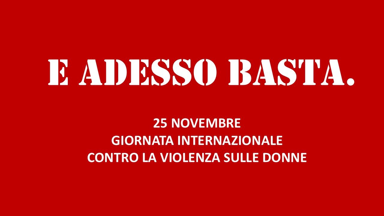 25 Novembre – Giornata internazionale contro la violenza sulle donne.